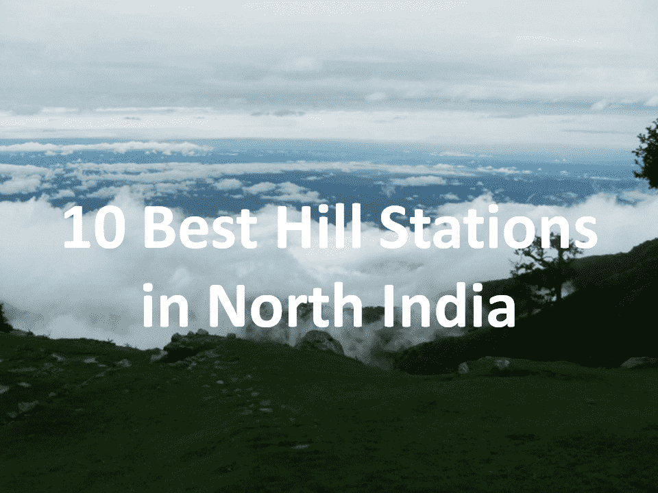 Top 10 Hill Stations in North India