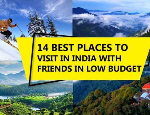 24 Best Places to Visit in India with Friends in Low Budget