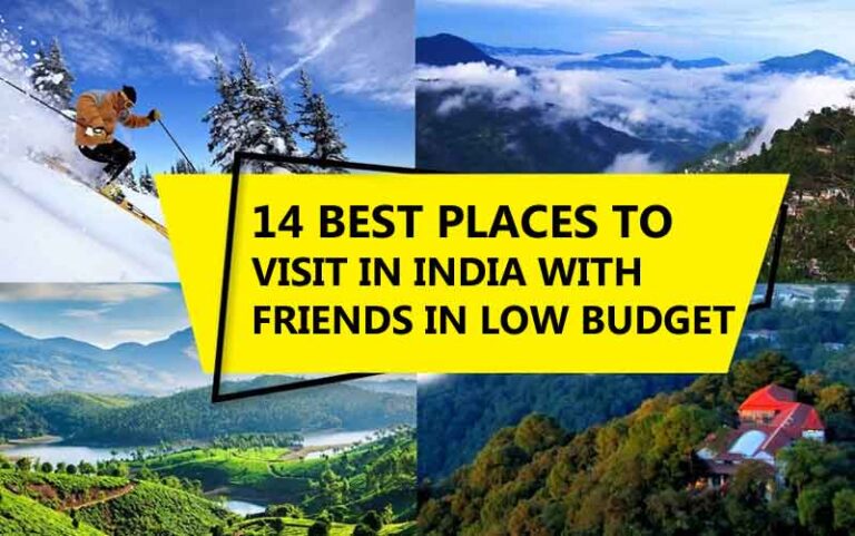 24 Best Places to Visit in India with Friends in Low Budget - HoneymoonBug