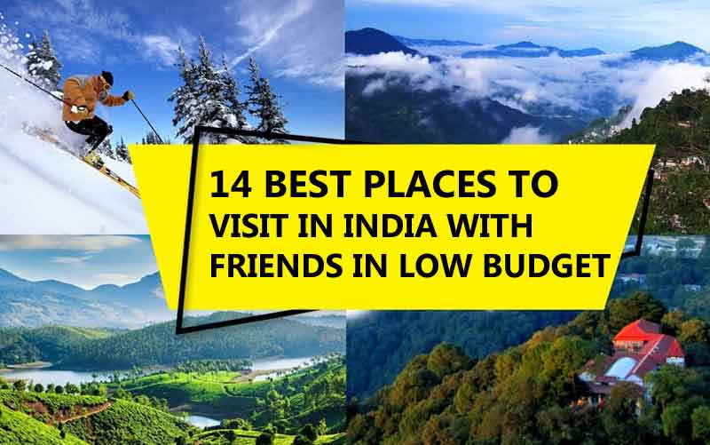 14 Best Places to Visit in India with Friends in Low Budget