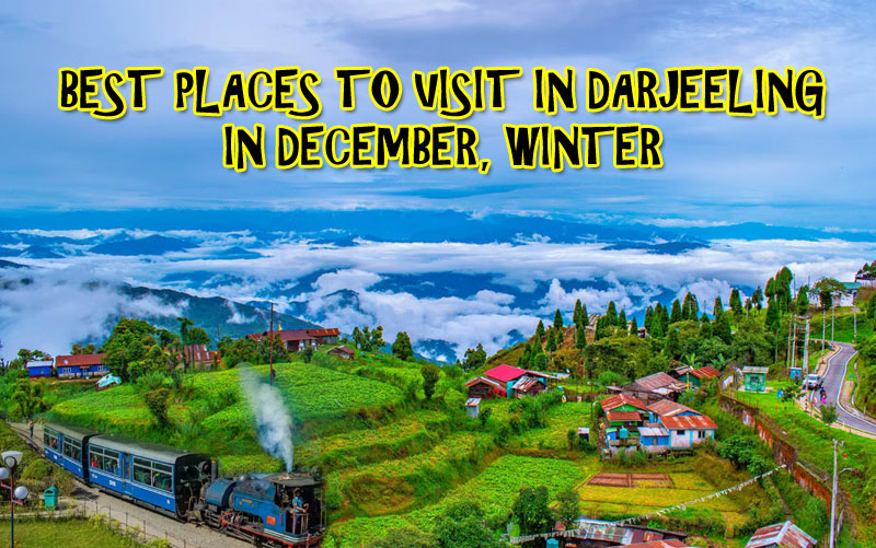 13 Best Places to Visit in Darjeeling in December Honeymoon Bug