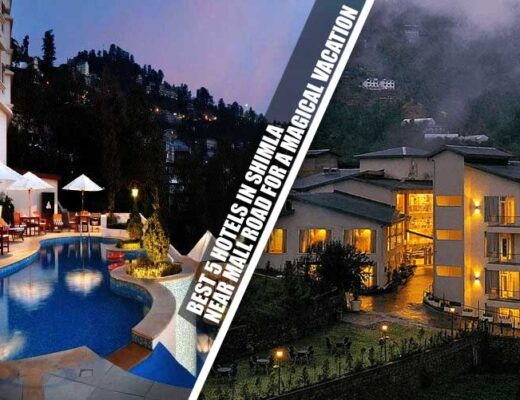 Best 5 Hotels in Shimla Near Mall Road for A Magical Vacation
