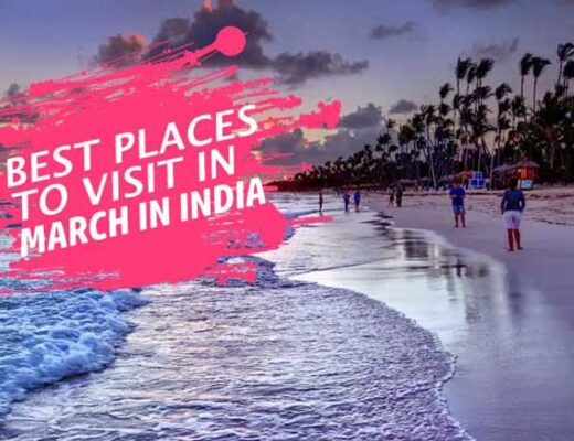 19 Best Places to Visit in India in March 2023