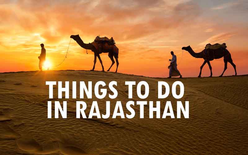 13 Awesome Things to Do in Rajasthan During Summer to Spring