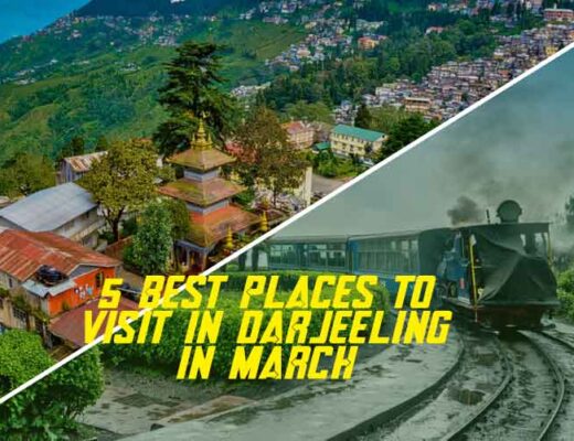 5 Best Places to Visit in Darjeeling in March