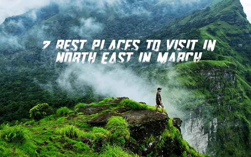 7 Best Places to Visit in North East in March