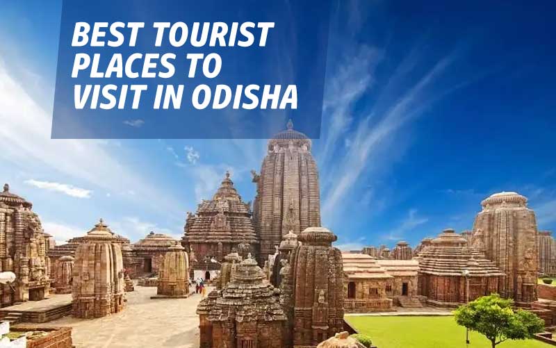 Best Tourist Places to Visit in Odisha