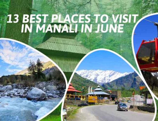 13 Best Places to Visit in Manali in June