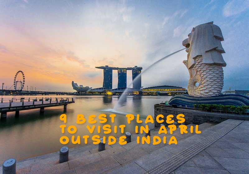 best places to visit in april outside india