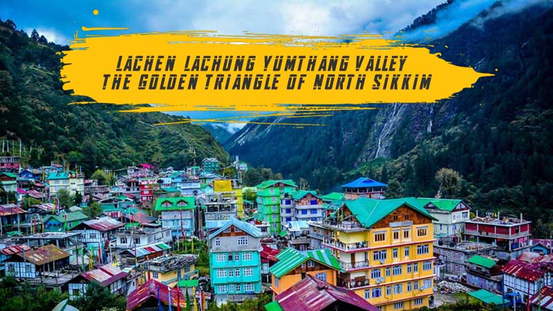Lachen-Lachung-Yumthang-Valley-–-The-Golden-Triangle-of-North-Sikkim