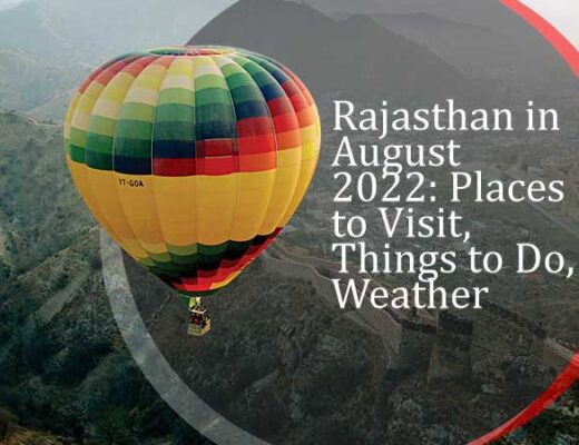 Rajasthan in August 2023: Places to Visit, Things to Do, Weather