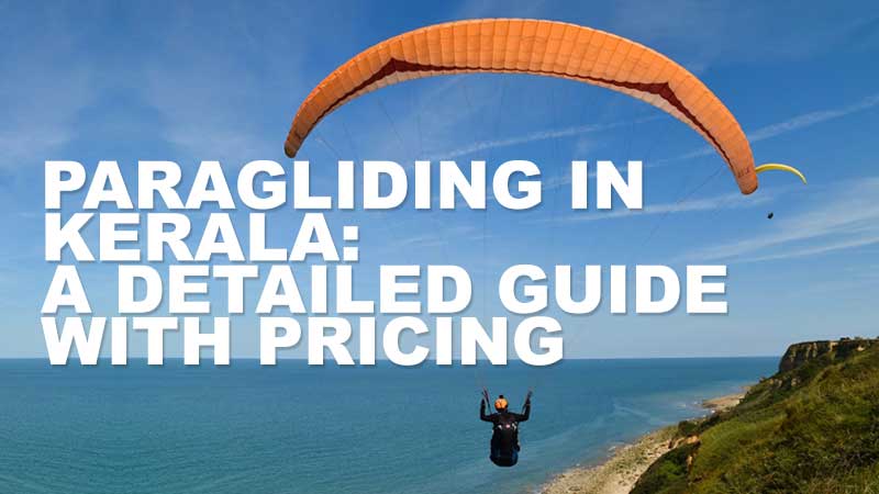 Paragliding In Kerala: A Detailed Guide with Pricing