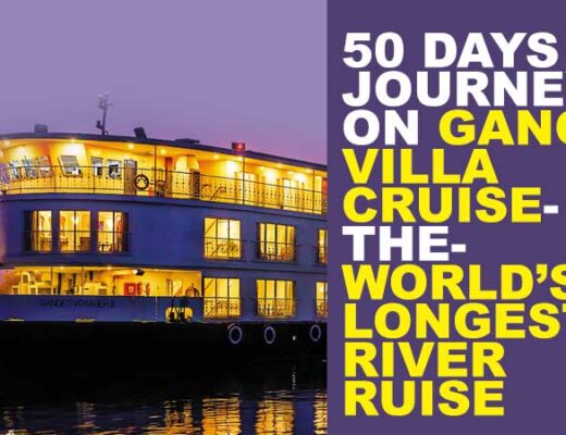 50 Days Journey on Ganga Villa Cruise – the World’s Longest River Cruise