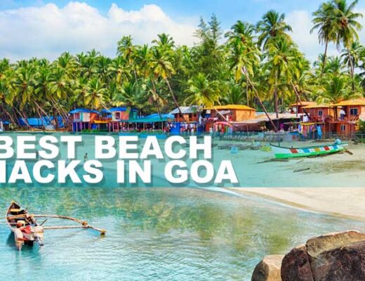 5 Best Beach Shacks in Goa for Those Who Wish Sun, Swim, Surf at the Close Access