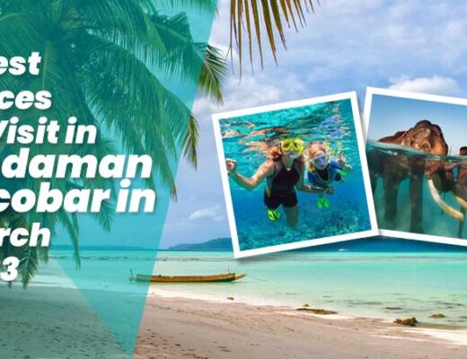 9 Best Places to Visit in Andaman Nicobar in March 2023