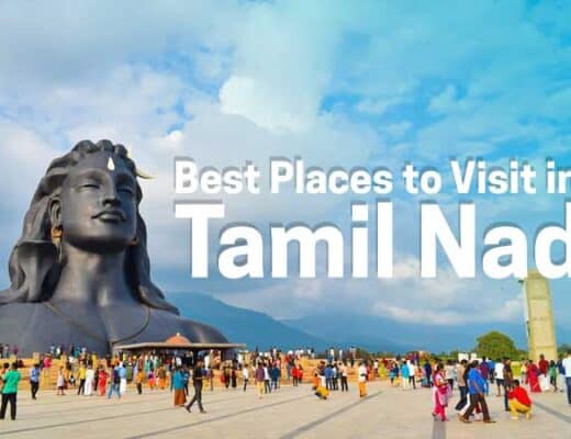 7 Best Places to Visit in Tamil Nadu in March 2023