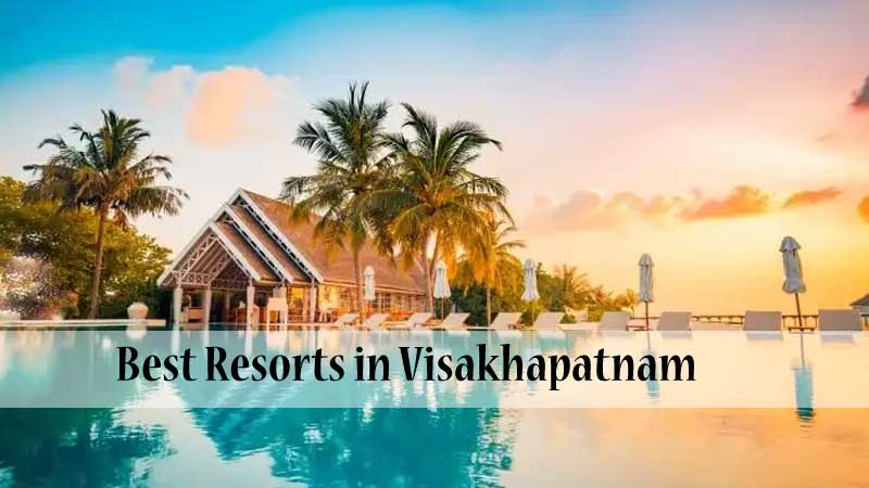 Best Resorts in Visakhapatnam