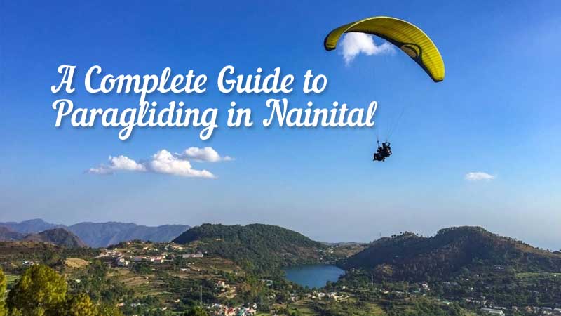 A Complete Guide to Paragliding in Nainital