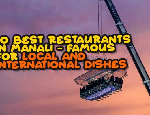 10 Best Restaurants in Manali – Famous for Local and International Dishes