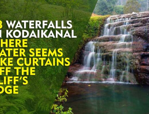 13 Waterfalls in Kodaikanal Where Water Seems Like Curtains off the Cliff’s Edge