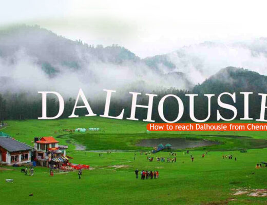 How to reach Dalhousie from Chennai?