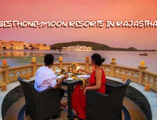 List of 8 Best Honeymoon Resorts in Rajasthan that let you have memorable vacations