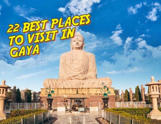 22 Best Places to Visit in Gaya That Will Transport You to A Realm of Tranquility & Introspection
