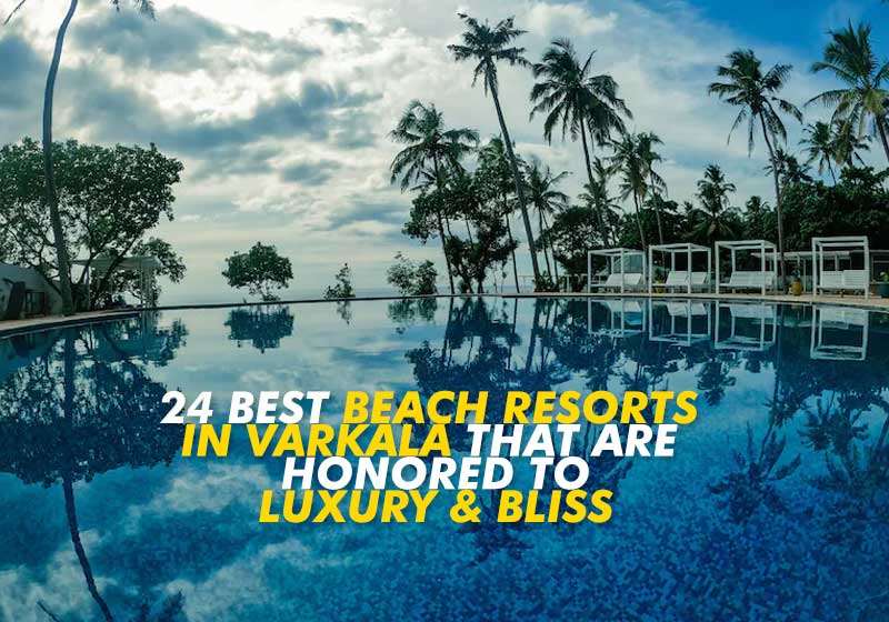 Best-Beach-Resorts-in-Varkala-That-Are-Honored-to-Luxury-&-Bliss