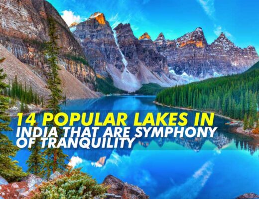 14 Popular Lakes in India That Are Symphony of Tranquility