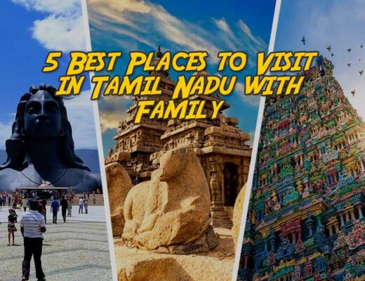 5 Best Places to Visit in Tamil Nadu with Family