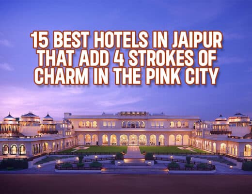 15 Best Hotels in Jaipur That Add 4 Strokes of Charm in the Pink City