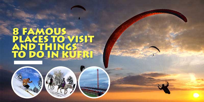 8 Famous Places to Visit and Things to Do in Kufri