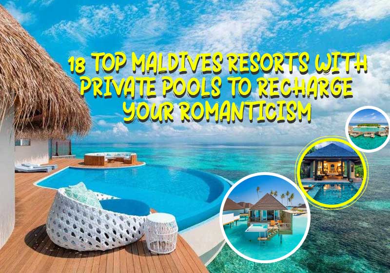 Best Resorts in Maldives with Private Pool