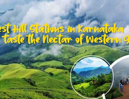 21 Best Hill Stations in Karnataka to Taste the Nectar of Western Ghats
