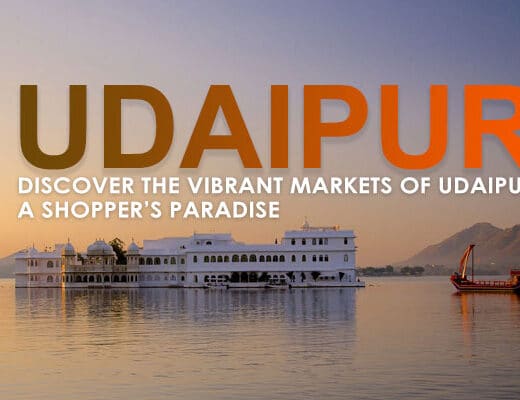 Discover the Vibrant Markets of Udaipur: A Shopper’s Paradise