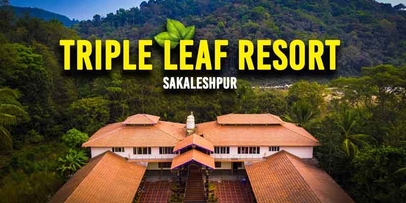 Triple Leaf Resort Sakleshpur