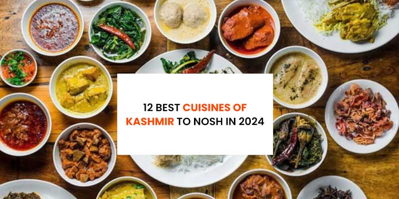 12-Best-Cuisines-of-Kashmir-to-Nosh-in-2024