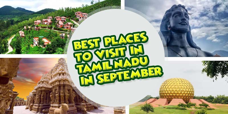 Best Places to Visit in Tamil Nadu in September