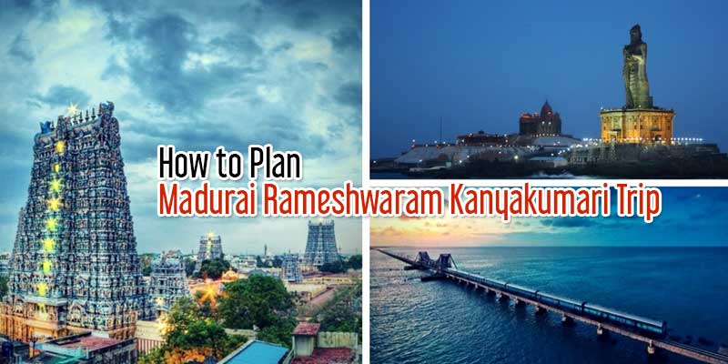 Plan-Madurai-Rameshwaram-Kanyakumari
