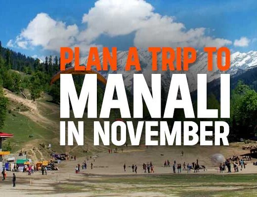 How to Plan A Trip to Manali in November?