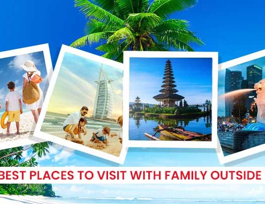10 Best Places to Visit with Family Outside India