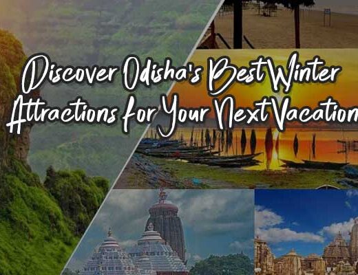 Discover Odisha’s Best Winter Attractions for Your Next Vacation