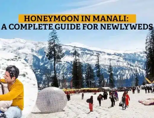 Honeymoon in Manali: A Complete Guide for Newlyweds