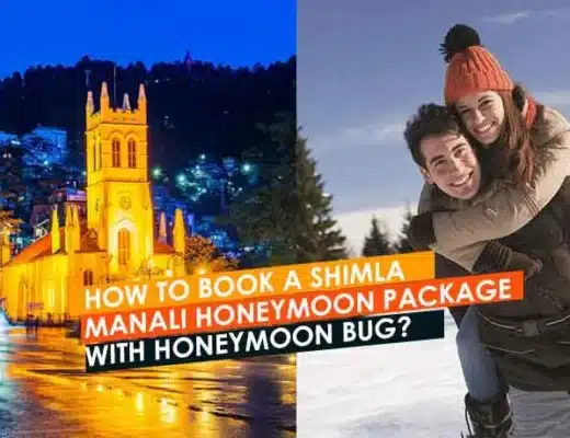 How to Book a Shimla Manali Honeymoon Package with Honeymoon Bug?