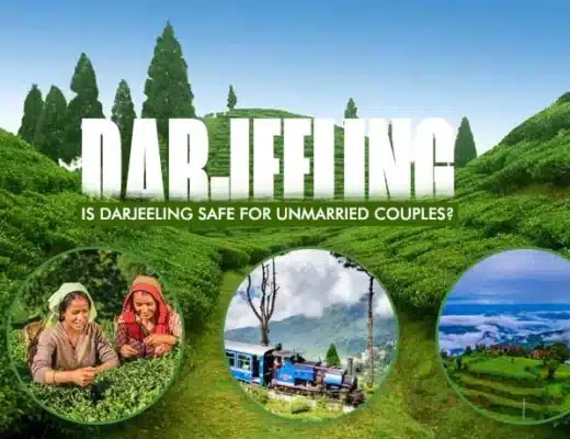 Is Darjeeling Safe for Unmarried Couples?