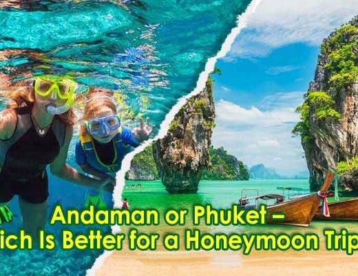 Andaman or Phuket – Which Is Better for a Honeymoon Trip?