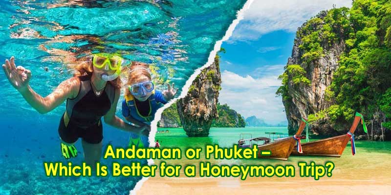 Andaman-or-Phuket-–-Which-Is-Better-for-a-Honeymoon-Trip