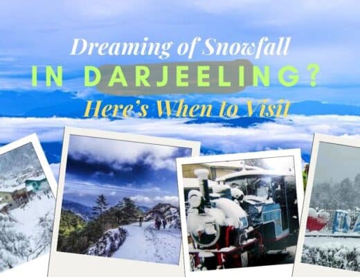 Dreaming of Snowfall in Darjeeling? Here’s When to Visit
