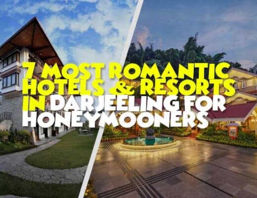 7 Most Romantic Hotels & Resorts in Darjeeling for Honeymooners