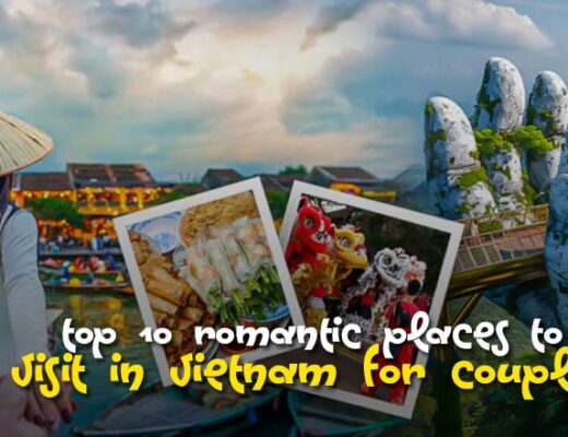 Top 10 Romantic Places to Visit in Vietnam for Couples